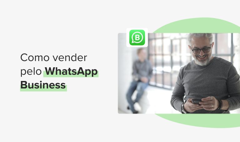 WhatsApp Business: como usar o aplicativo para vender mais